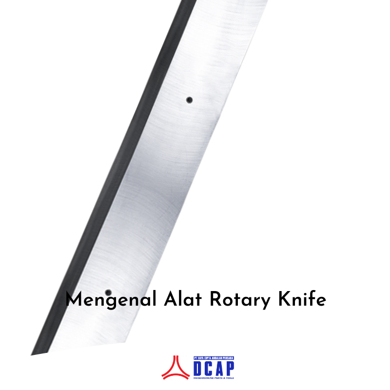 Mengenal Alat Pisau Rotary