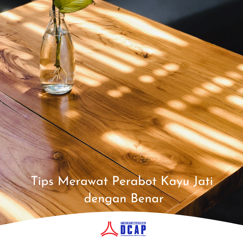 Tips Merawat Perabot Kayu Jati dengan Benar