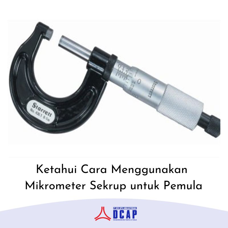 Ketahui Cara Menggunakan Mikrometer Sekrup untuk Pemula