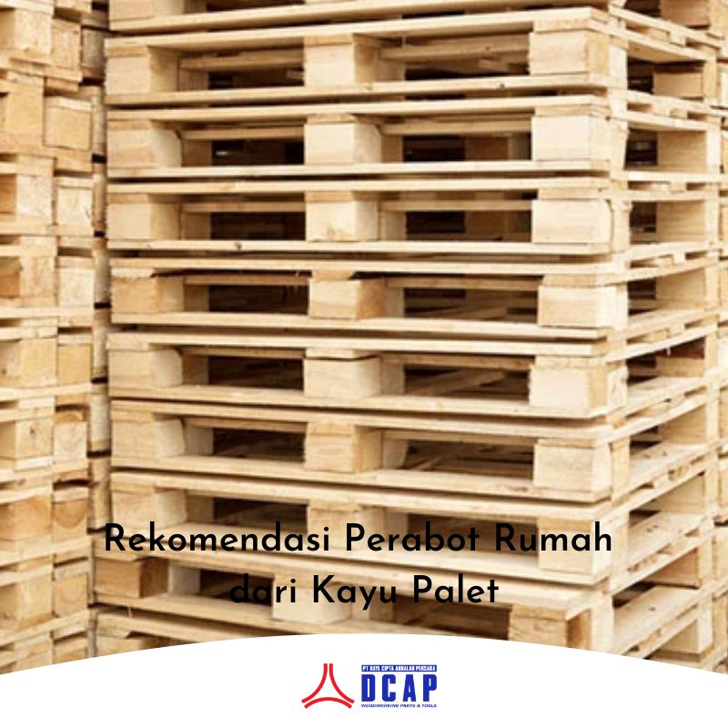 Rekomendasi Perabot Rumah dari Kayu Palet