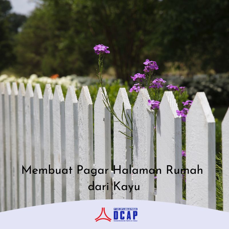 Membuat Pagar Halaman Rumah dari Kayu