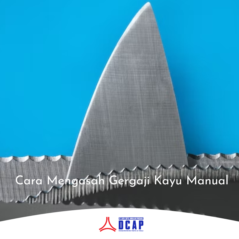 Cara Mengasah Gergaji Kayu Manual