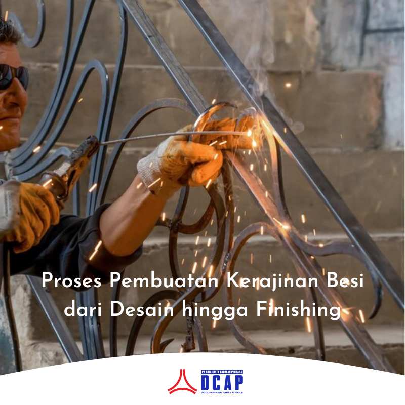 Proses Pembuatan Kerajinan Besi dari Desain hingga Finishing
