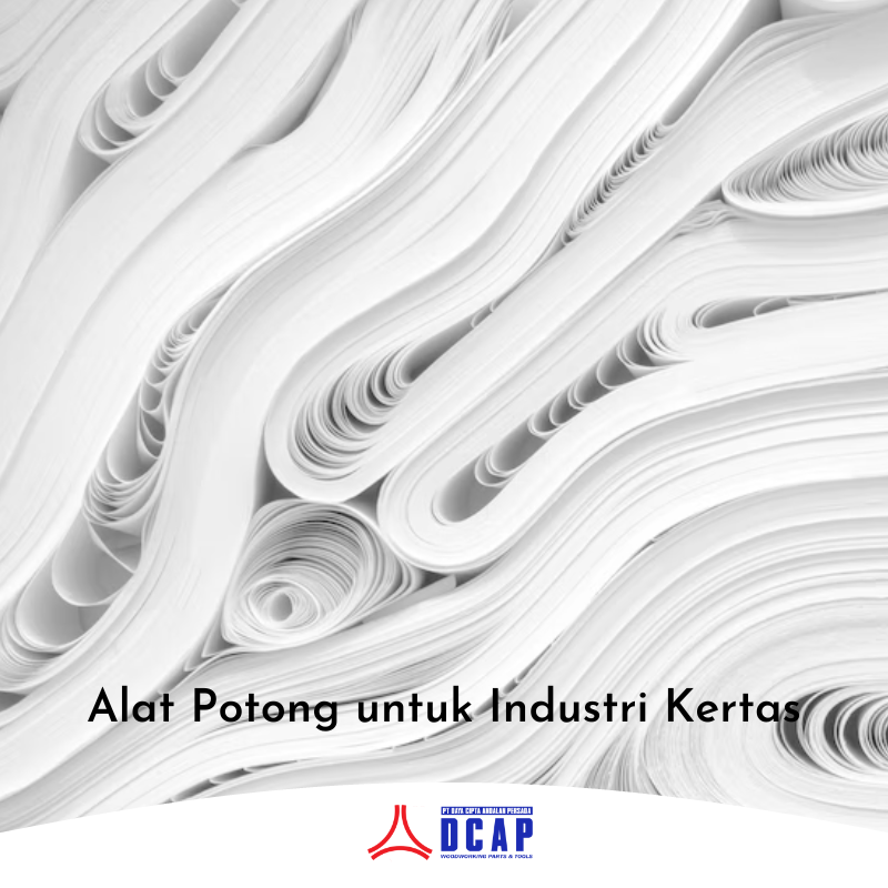 Alat Potong untuk Industri Kertas