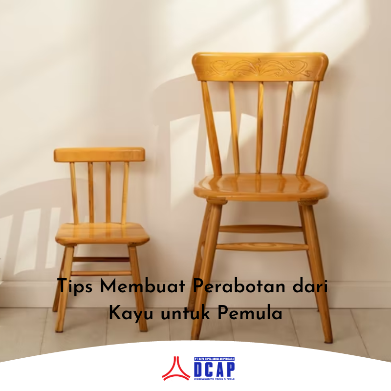Tips Membuat Perabotan dari Kayu untuk Pemula