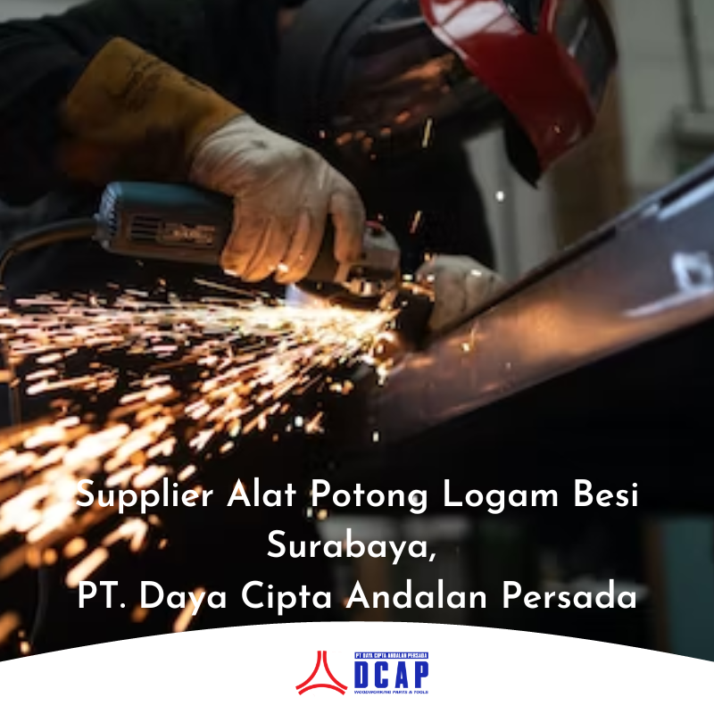 Supplier Alat Potong Logam Besi Surabaya, PT. Daya Cipta Andalan Persada