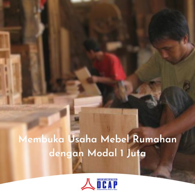 Membuka Usaha Mebel Rumahan dengan Modal 1 Juta