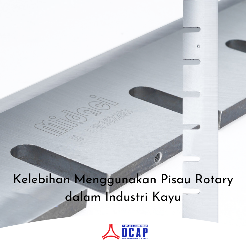 Kelebihan Menggunakan Pisau Rotary dalam Industri Kayu