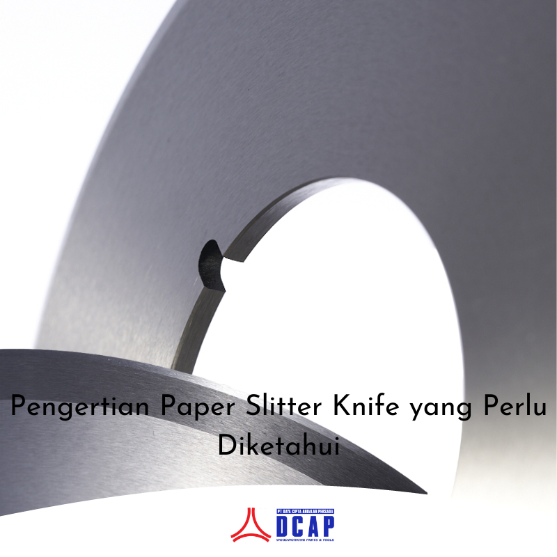 Pengertian Paper Slitter Knife yang Perlu Diketahui