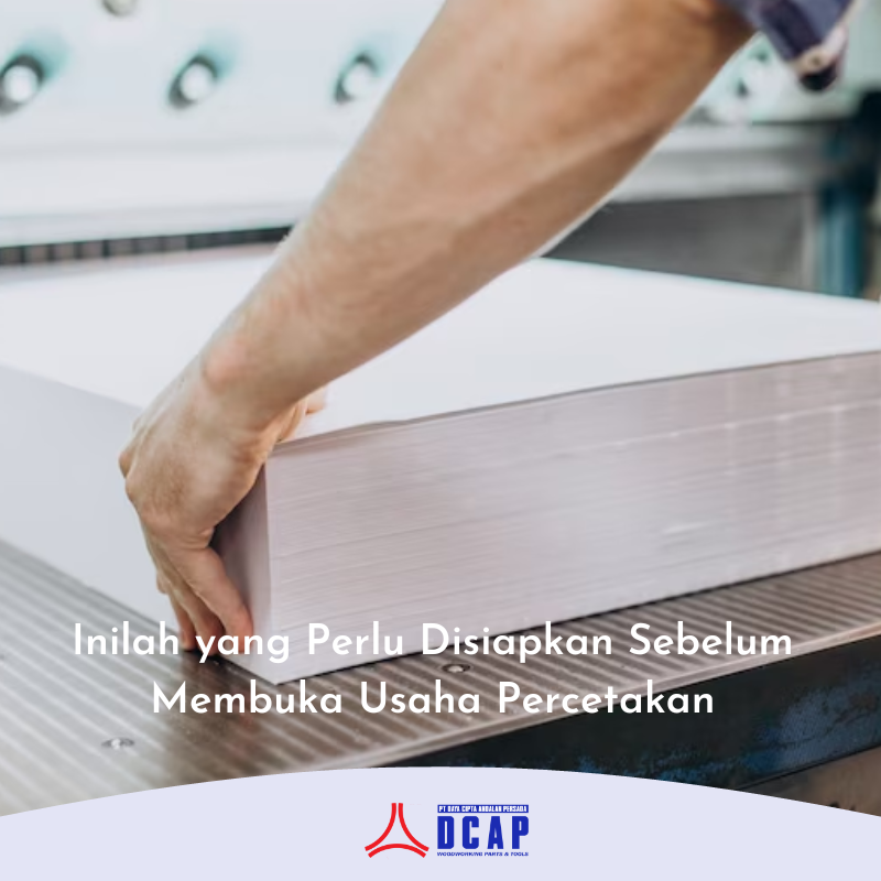 Inilah yang Perlu Disiapkan Sebelum Membuka Usaha Percetakan