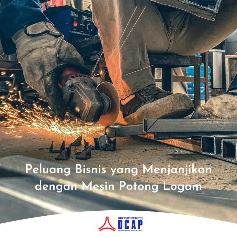 Peluang Bisnis yang Menjanjikan dengan Mesin Potong Logam