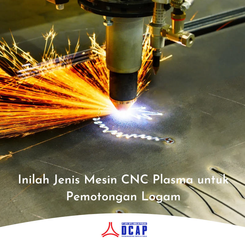 Inilah Jenis Mesin CNC Plasma untuk Pemotongan Logam