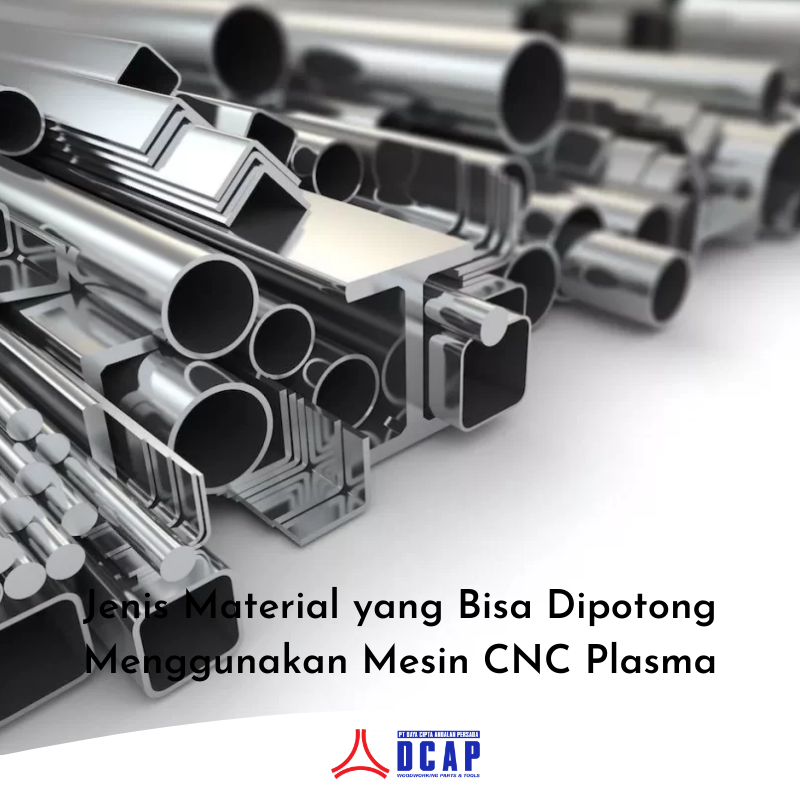 Jenis Material yang Bisa Dipotong Menggunakan Mesin CNC Plasma