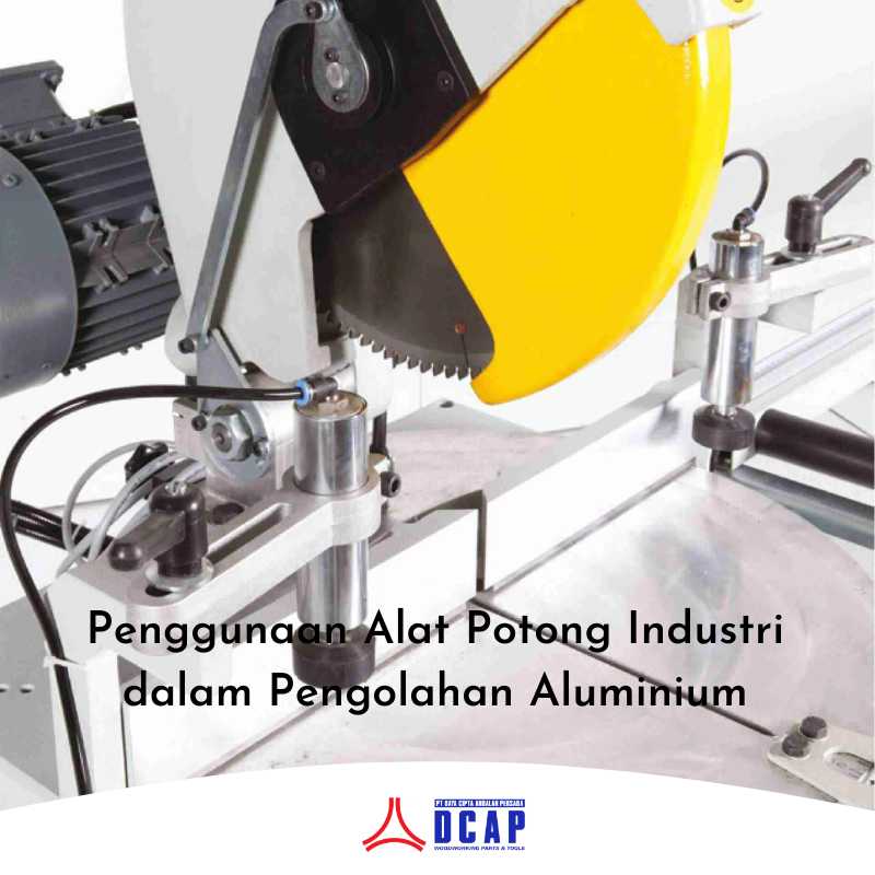 Penggunaan Alat Potong Industri dalam Pengolahan Aluminium