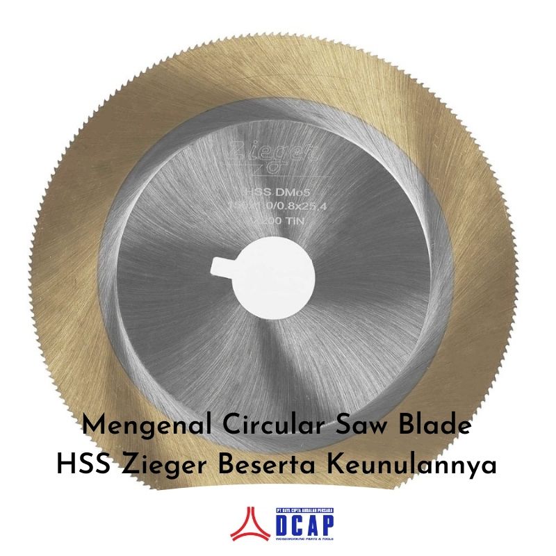 Mengenal Circular Saw Blade HSS Zieger Beserta Keunggulannya
