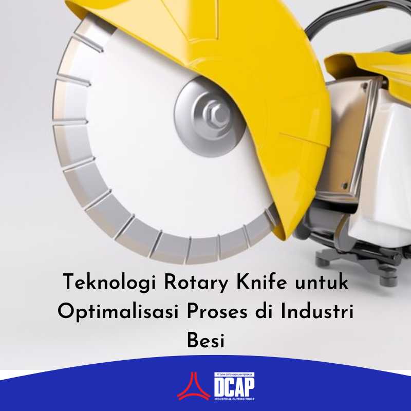 Teknologi Rotary Knife untuk Optimalisasi Proses di Industri Besi