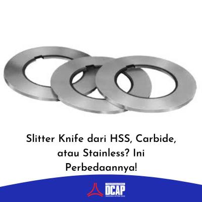 Slitter Knife dari HSS, Carbide, atau Stainless? Ini Perbedaannya!