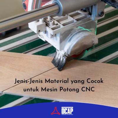 Jenis-Jenis Material yang Cocok untuk Mesin Potong CNC