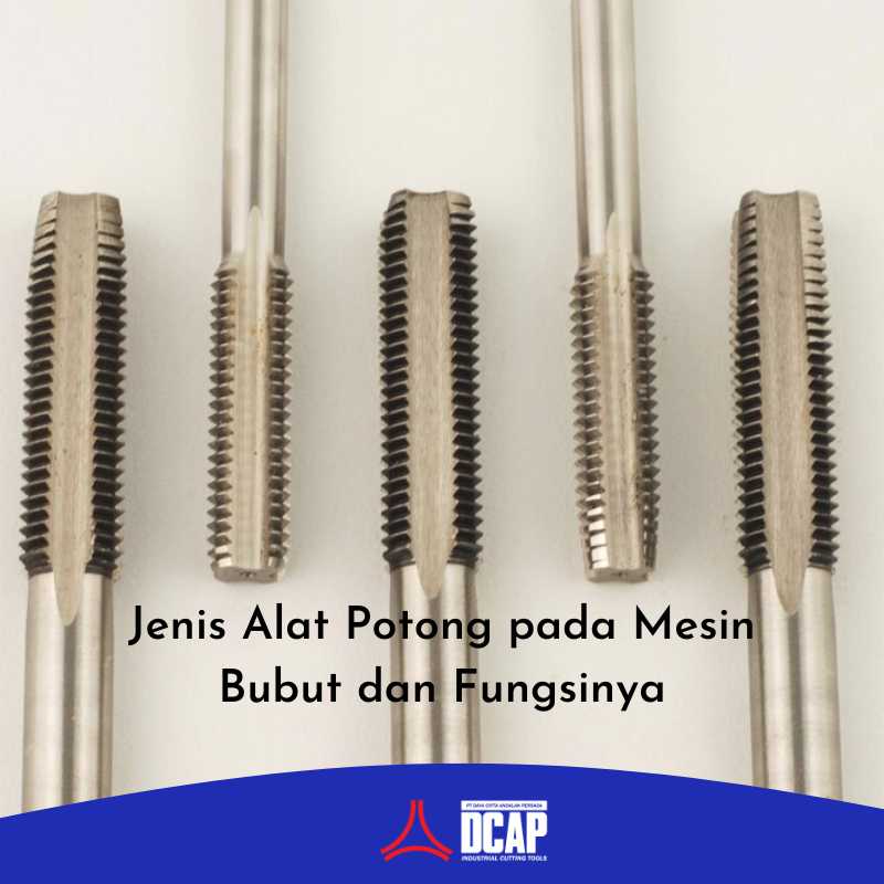 Jenis Alat Potong pada Mesin Bubut dan Fungsinya