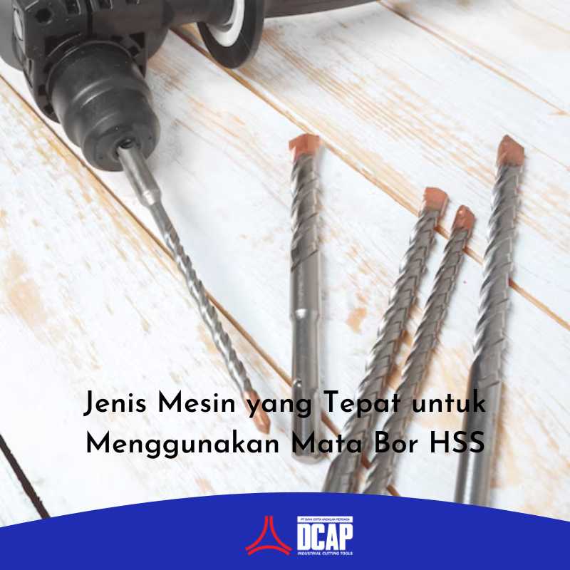 Jenis Mesin yang Tepat untuk Menggunakan Mata Bor HSS
