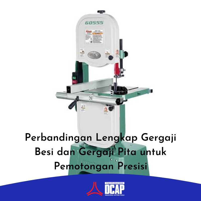 Perbandingan Lengkap Gergaji Besi dan Gergaji Pita untuk Pemotongan Presisi