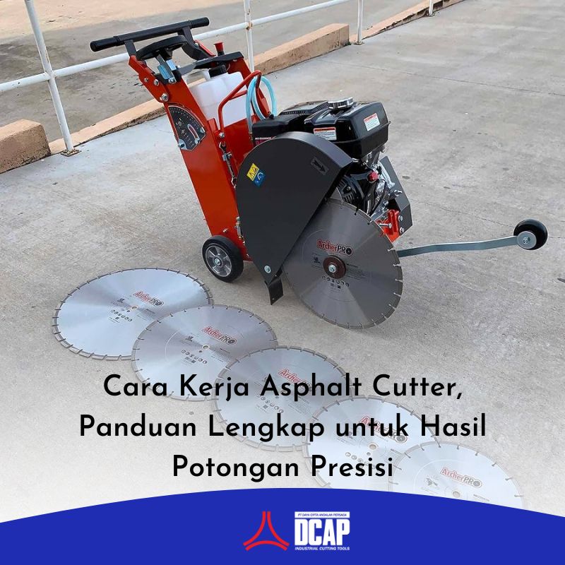 Cara Kerja Asphalt Cutter, Panduan Lengkap untuk Hasil Potongan Presisi