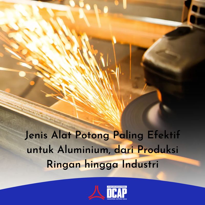 Jenis Alat Potong Paling Efektif untuk Aluminium, dari Produksi Ringan hingga Industri