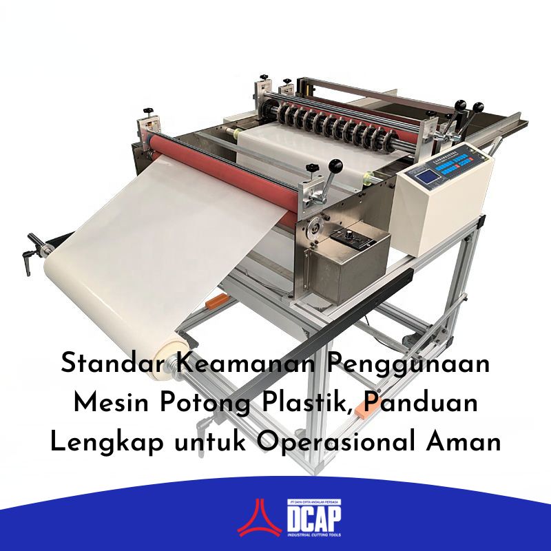 Standar Keamanan Penggunaan Mesin Potong Plastik, Panduan Lengkap untuk Operasional Aman