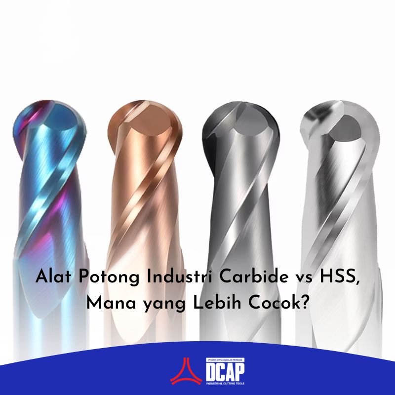 Alat Potong Industri Carbide vs HSS, Mana yang Lebih Cocok?