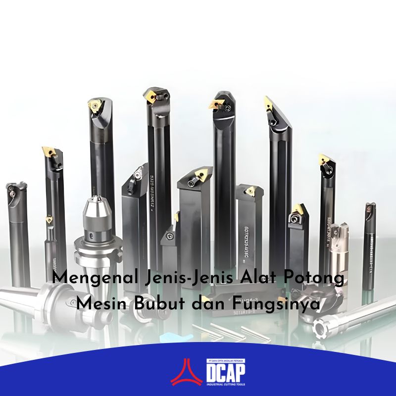 Mengenal Jenis-Jenis Alat Potong Mesin Bubut dan Fungsinya