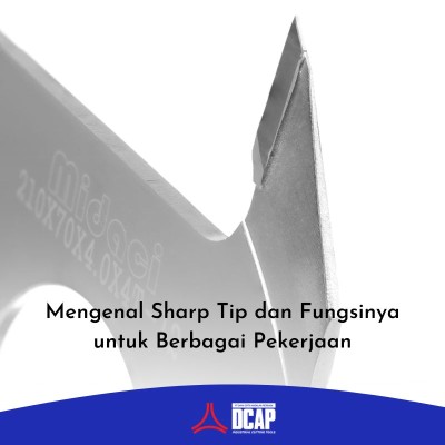 Mengenal Sharp Tip dan Fungsinya untuk Berbagai Pekerjaan